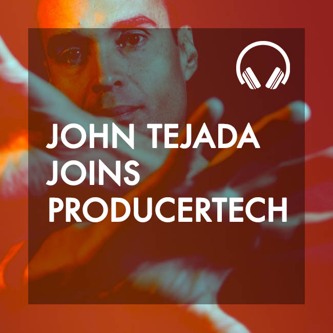 Welcoming John Tejada to Producertech