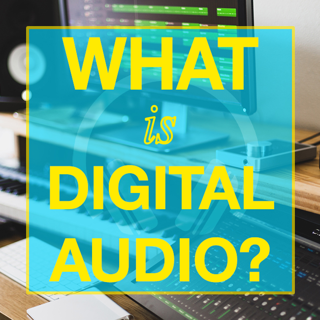 What is Digital Audio?